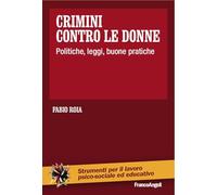 Crimini contro le donne. Politiche, leggi, buone pratiche
