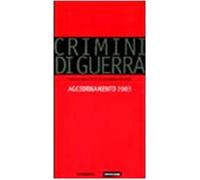 Crimini di guerra. Quello che tutti dovrebbero sapere. Ediz. illustrata - ...