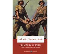 Crimini di guerra. Storia e memoria del caso italiano