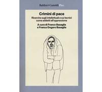 Crimini di pace. Ricerche sugli intellettuali e sui tecnici come addetti all'oppressione