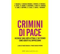 Crimini di pace. Ricerche sugli intellettuali e sui tecnici come addetti all'oppressione
