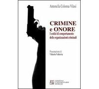 Crimini e onore. I codici di comportamento delle organizzazioni criminali