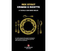 Crimini e ricette. A tavola con Nero Wolfe
