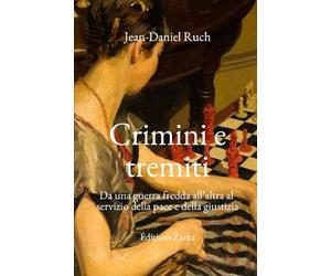 Crimini e tremiti: Da una guerra fredda all'altra al servizio della pace e della giustizia