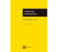 Criminología conversacional: Postestigos ante la violencia