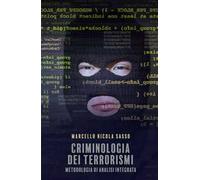 Criminologia Dei terrorismi. Metodologia di analisi integrata