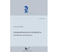 Criminologia giuridica. Un'ipotesi sistematica