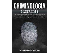CRIMINOLOGIA: Un viaggio nella psicologia criminale alla scoperta del criminal