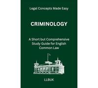 Criminology: A Short but Comprehensive Study Guide for English Common Law