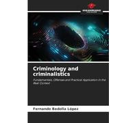 Criminology and criminalistics: Fundamentals, Offenses and Practical Application in the Real Context