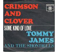 Crimson And Clover/Some Kind Of Love (VG+ 45 rpm)