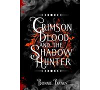Crimson Blood and the Shadow Hunter