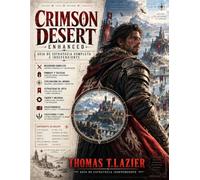 Crimson Desert Enhanced: Guía Estratégica Completa e Independiente: Recorrido Completo, Combate, Exploración, Jefes, Equipo, Coleccionables, Secretos y Lore