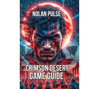 Crimson Desert Game Guide: Mastering Combat, and Dominating Exploration