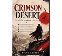 CRIMSON DESERT GUÍA COMPLETA