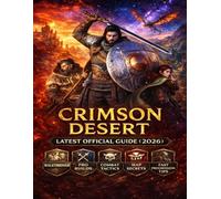 CRIMSON DESERT: LATEST OFFICIAL GUIDE (2026 ) Complete Beginner to Pro Walkthrough, Combat Mastery, Hidden Secrets & Fast Progression Tips.