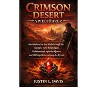 Crimson Desert Spielführer J: Abschließen Sie den Walkthrough für Kampf, tiefe Bindungen, Geheimnisse, epische Quests und 100%ige Beherrschung des Pywels