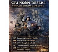 CRIMSON DESERT: THE COMPLETE OFFICIAL GAME The Ultimate Open-World Adventure Guide Featuring Complete Walkthroughs, Combat Mastery, Hidden Secrets, ... Exploration Tips, and 100% Completion Tactics