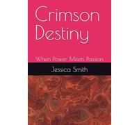 Crimson Destiny: When Power Meets Passion