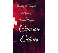 Crimson Echoes: A Symphony of Desire and Deception