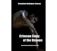 Crimson Elegy of the Unseen: Poems About Growing Up Poor and Gay