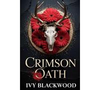 Crimson Oath: Hunted by a cursed town. Claimed by a reluctant hunter. Bound by a magic that feeds on desire.