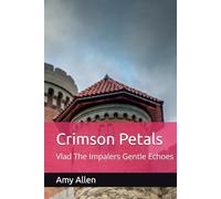 Crimson Petals: Vlad The Impalers Gentle Echoes