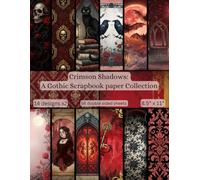 Crimson Shadows: A Gothic Scrapbook Paper Collection: 14 unique double-sided designs in reddish tones for junk journaling, scrapbooking, gothic art, ... double sided sheets - 14 designs - 8.5” x 11”