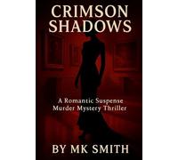 CRIMSON SHADOWS: A Romantic Suspense Murder Mystery Thriller