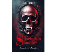 Crimson Shadows - Memories of a Vampire: Ein fesselnder Vampirroman - blutig, unbarmherzig, und dunkel wie die Nacht