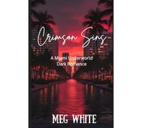 Crimson Sins: A Miami Underworld Dark Romance