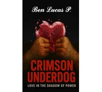 Crimson Underdog: Love in the shadow of power