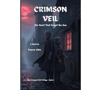 CRIMSON VEIL: The Heart That Forgot the Sun