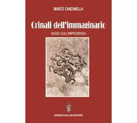 Crinali dell'immaginario. Saggi sull'imprudenza