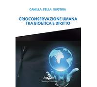 Crioconservazione umana. Tra bioetica e diritto