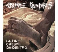 Cripple Bastards - La Fine Cresce Da Dentro