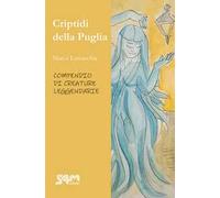 Criptidi della Puglia. Compendio di creature leggendarie
