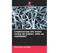 Criptococose em zonas rurais da Gabón: mito ou realidade?