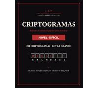 Criptogramas en Español Letra Grande Nivel Difícil: 200 Frases y Aforismos para Descifrar Sin Pistas
