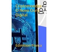 Criptomoedas: O Novo Ouro Digital: O Novo Ouro Digital