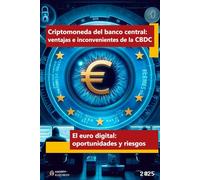 Criptomoneda del banco central: ventajas e inconvenientes de la CBDC: El euro digital: oportunidades y riesgos
