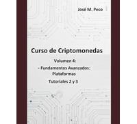 Criptomonedas: Fundamentos avanzados: Vol 4: Plataformas: Tutoriales