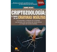 Criptozoologia: El enigma de las criaturas insulitas (Spanish Edition) (Versión sin solapas): El Enigma De Las Criaturas Insolitas / the Enigma of the Unusual Creatures