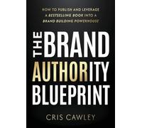 Cris Cawley The Brand Authority Blueprint (Copertina rigida)