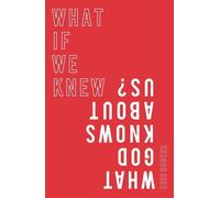 Cris Rogers What if We Knew What God Knows About Us (Tascabile)