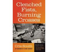 Cris South Clenched Fists, Burning Crosses (Tascabile) Radical Souths