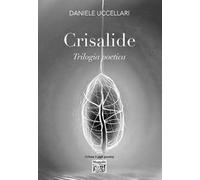 Crisalide. Trilogia poetica