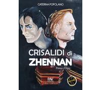 Crisalidi di Zhennan. Prima e dopo. Vol. 1 - Popolano Caterina