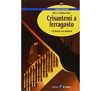 Crisantemi a ferragosto. 10 donne un mistero
