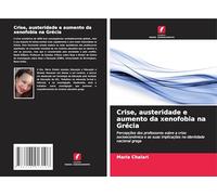Crise, austeridade e aumento da xenofobia na Grécia: Percepções dos professores sobre a crise socioeconómica e as suas implicações na identidade nacional grega